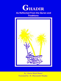 GHADIR As Reflected from the Quran and Traditions