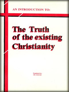 THE TRUTH OF THE EXISTING CHRISTIANITY