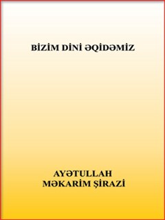 Bizim dini əqidəmiz