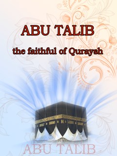 Title and author name: Abu Talib: the faithful of Quraysh