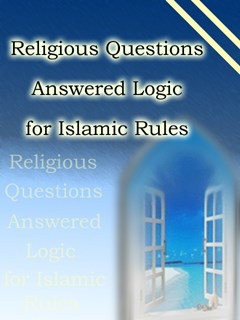 Religious Questions Answered Logic for Islamic Rules