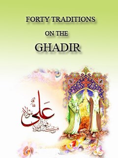 FORTY TRADITIONS ON THE GHADIR