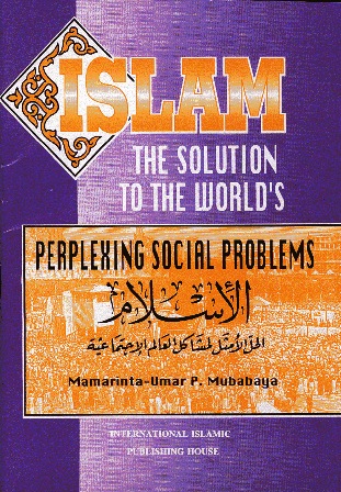 Islam the Solution to World s Perplexing Social Problems - الإسلام الحل الأمثل لمشاكل العالم الاجتماعية