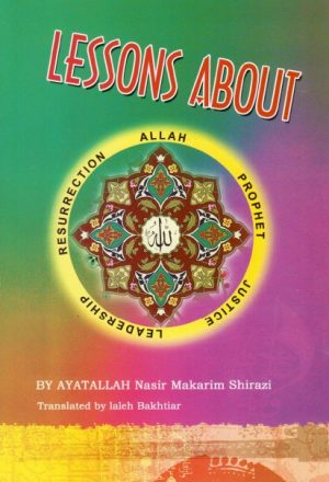 LESSONS ABOUT Allah,Prophet Justice Leadership Resurrection
