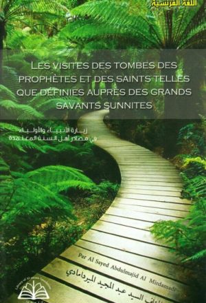 les visites des prophetes et des saints telles que definies aupres des grands savants sunnites - French Language - باللغة الفرنسية