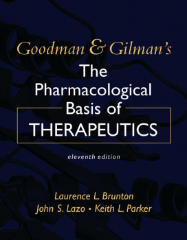 Goodman &amp Gilman&#039 s The Pharmacological Basis of Therapeutics