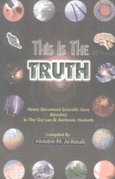 This is the Truth Newly Discovered Scientific Facts Revealed in Qur